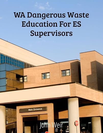 WA State Dangerous Waste Education for ES Supervisors — The field guide Washington State hospitals have been missing book cover